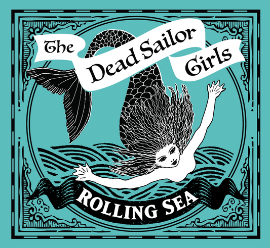 The Dead Sailor Girls - "Rolling Sea" CD