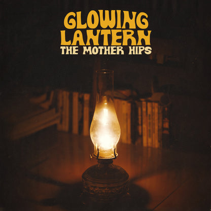 The Mother Hips - "Glowing Lantern" CD